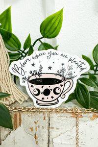 Bloom Where You are Planted Sticker