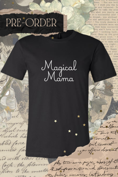Magical Mama Tee (Preorder)